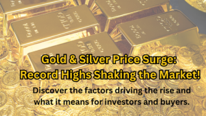 Gold & Silver Price Surge , adzoo, maiitrii